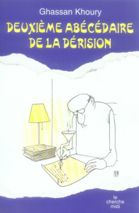 Deuxième abécédaire de la dérision - Khoury Ghassan
