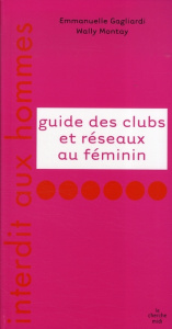 Guide des clubs et réseaux au féminin - Montay Wally ; Gagliardi Emmanuelle
