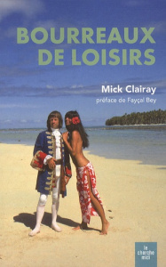 Bourreaux de loisirs - Clairay Michel ; Bey Fayçal