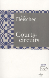 Courts-circuits - Fleischer Alain