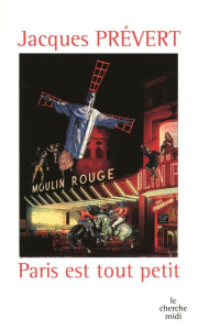 Paris est tout petit - Prévert Jacques ; Liégeois Jean-Paul