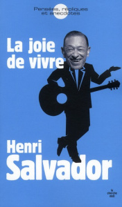 La joie de vivre - Salvador Henri ; Salvador Catherine