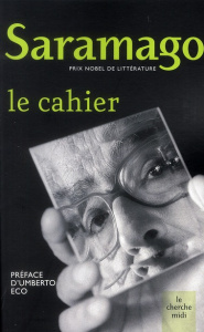 Le cahier - Saramago José ; Eco Umberto ; Hautbergue Marie