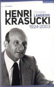 Henri Krasucki. 1924-2003 - Langeois Christian