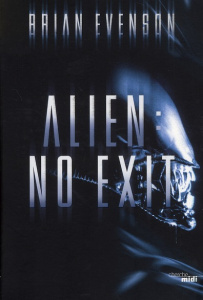 Alien : no exit - Evenson Brian ; Esquié Héloïse