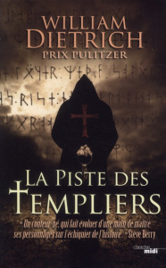 La piste des Templiers - Dietrich William ; Szczeciner Pierre