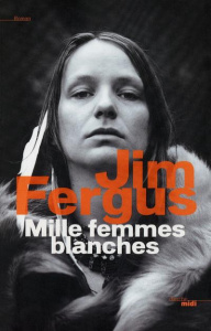 Mille femmes blanches Tome 1 : Les carnets de May Dodd - Fergus Jim ; Piningre Jean-Luc