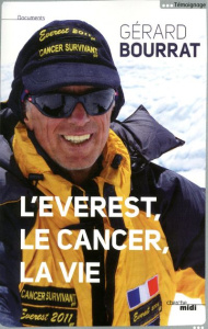 L'Everest, le cancer, la vie - Bourrat Gérard