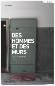 Des hommes et des murs - Pueyo Joaquim