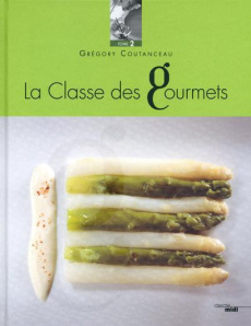 La classe des gourmets. Tome 2 - Coutanceau Grégory ; Renaud Daniel