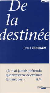 De la destinée - Vaneigem Raoul
