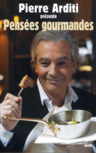 Les Pensées gourmandes - Arditi Pierre