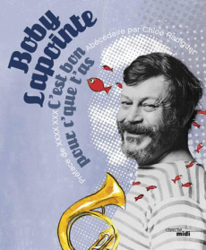 Boby Lapointe. C'est bon pour c'que t'as - Radiguet Chloé ; Fontaine Brigitte
