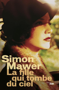 La fille qui tombe du ciel - Mawer Simon ; Lalechère Karine