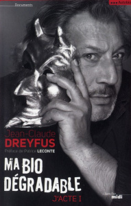 Ma bio dégradable. J'acte I - Dreyfus Jean-Claude ; Leconte Patrice