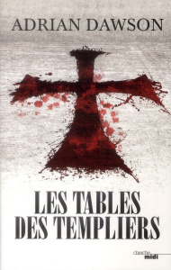Les tables des Templiers - Dawson Adrian ; Mazingarbe Danièle