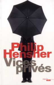 Vices privés - Hensher Philip ; Piningre Jean-Luc