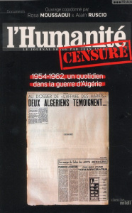 L'humanité censuré 1954-1962. Un quotidien dans la guerre d'Algérie - Moussaoui Rosa ; Ruscio Alain ; Le Hyaric Patrick