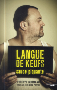 Langue de keufs sauce piquante. L'argot des flics et des voyous - Normand Philippe ; Perret Pierre