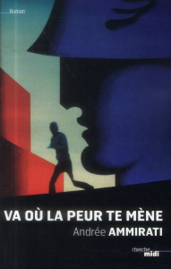 Va où la peur te mène - Ammirati Andrée