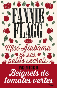 Miss Alabama et ses petits secrets - Flagg Fannie ; Piningre Jean-Luc