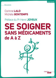 Se soigner sans médicaments de A à Z - Lalo Corinne ; Bontemps Michel ; Joyeux Henri