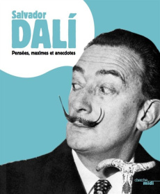 Pensées et anecdotes - Dali Salvador