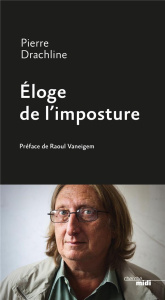 Eloge de l'imposture - Drachline Pierre ; Vaneigem Raoul