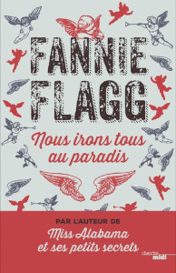 Nous irons tous au paradis - Flagg Fannie ; Piningre Jean-Luc