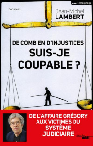 De combien d'injustices suis-je coupable ? - Lambert Jean-Michel