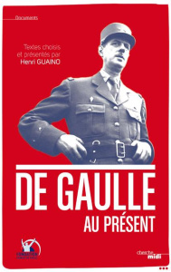 De Gaulle au présent - Guaino Henri