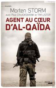 Agent au coeur d?Al-Qaïda - Storm Morten ; Cruickshank Paul ; Lister Tim ; Vil