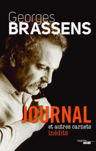 Journal et autres cahiers inédits - Brassens Georges ; Liégeois Jean-Paul ; Cabrel Fra