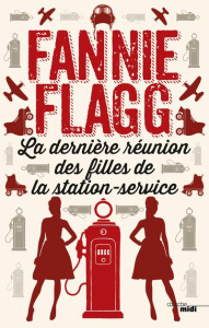 La dernière réunion des filles de la station-service - Flagg Fannie ; Piningre Jean-Luc