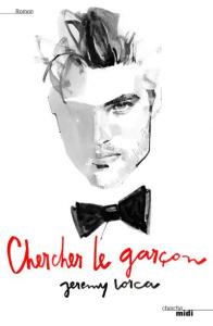 Chercher le garçon - Lorca Jérémy