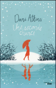 Une seconde chance - Atkins Dani ; Daniellot Corinne