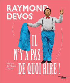 Il n'y a pas de quoi rire ! - Devos Raymond ; Hagège Claude