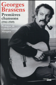 Premières chansons (1942-1949). Avec 1 CD audio - Brassens Georges ; Liégeois Jean-Paul ; Garcia Mar