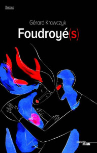 Foudroyé(s) - Krawczyk Gérard