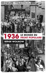 1936, le monde du Front populaire - Wolikow Serge