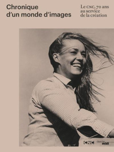Chronique d'un monde d'images. Le CNC, 70 ans au service de la création - Jourgeaud Bénédicte ; Richard Bertrand