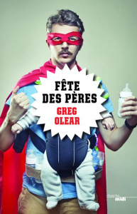 La fête des pères - Olear Greg ; Bonnot Charles