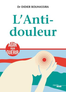 L'anti-douleur - Bouhassira Didier