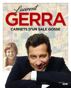 Carnets d'un sale gosse - Gerra Laurent ; Festjens Jean-Louis ; Bardet Chris