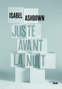 Juste avant la nuit - Ashdown Isabel ; Vidal Florianne