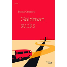 Goldman sucks - Grégoire Pascal