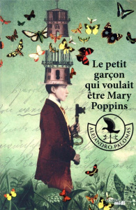 Le petit garçon qui voulait être Mary Poppins - Palomas Alejandro ; Capieu Vanessa