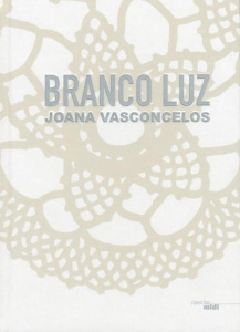 Branco Luz. Edition bilingue français-anglais - Vasconcelos Joana