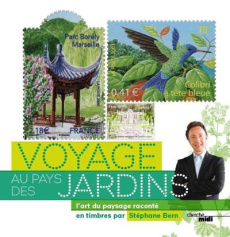 Voyage au pays des jardins. L'art du paysage raconté en timbres par Stépane Bern - Bern Stéphane