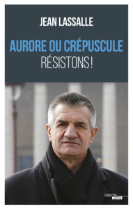 Aurore ou crépuscule résistons ! - Lassalle Jean